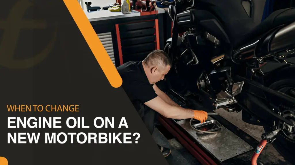 When to change engine oil on a new bike