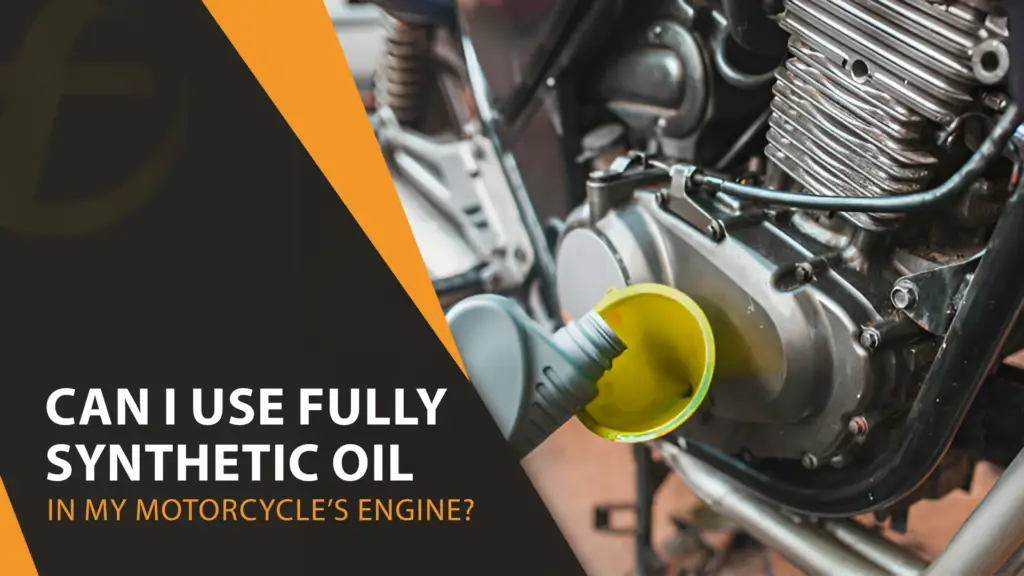 Can i use fully synthetic oil in my motorcycle