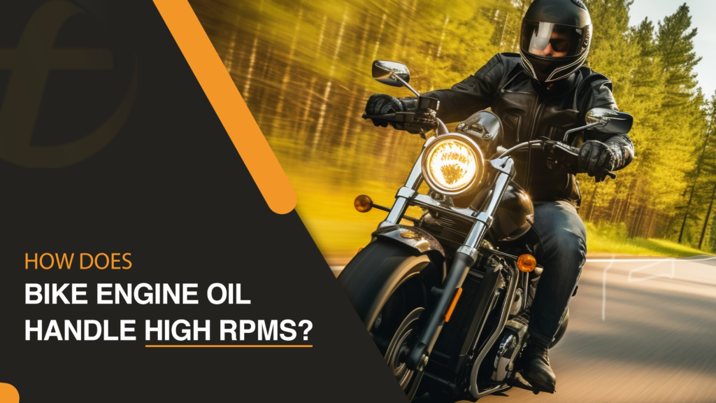 How Does Motorcycle Engine Oil Handle High Rpms