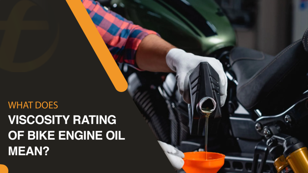 What Does the Viscosity Rating of Motorcycle Engine Oil Mean