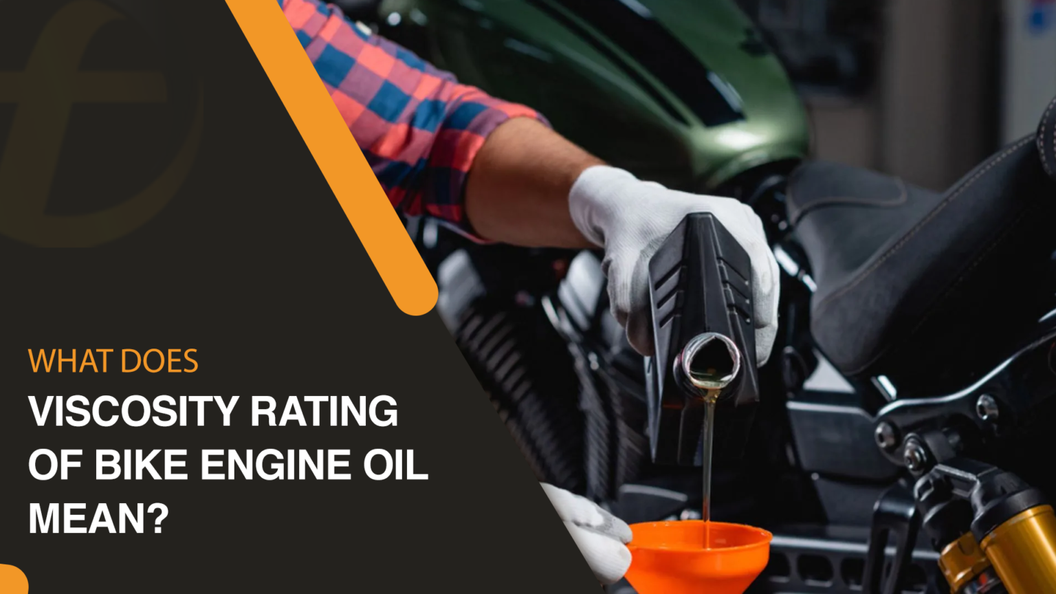 What Does the Viscosity Rating of Motorcycle Engine Oil Mean?