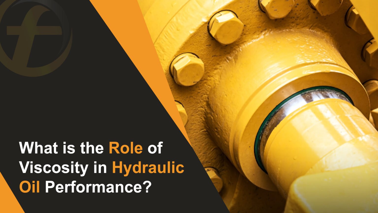 What is the Role of Viscosity in Hydraulic Oil Performance