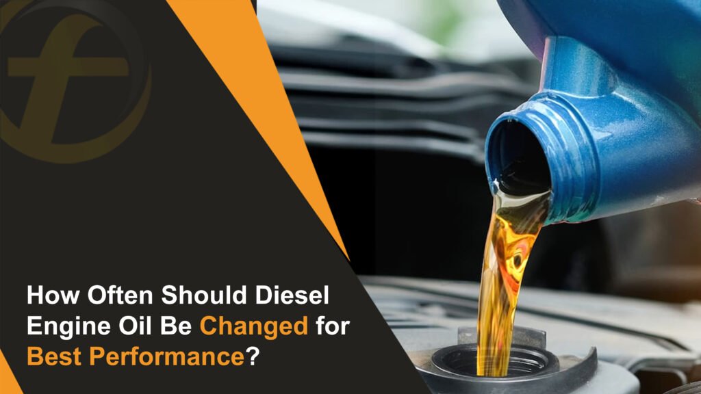 How Often Should Diesel Engine Oil Be Changed for Best Performance