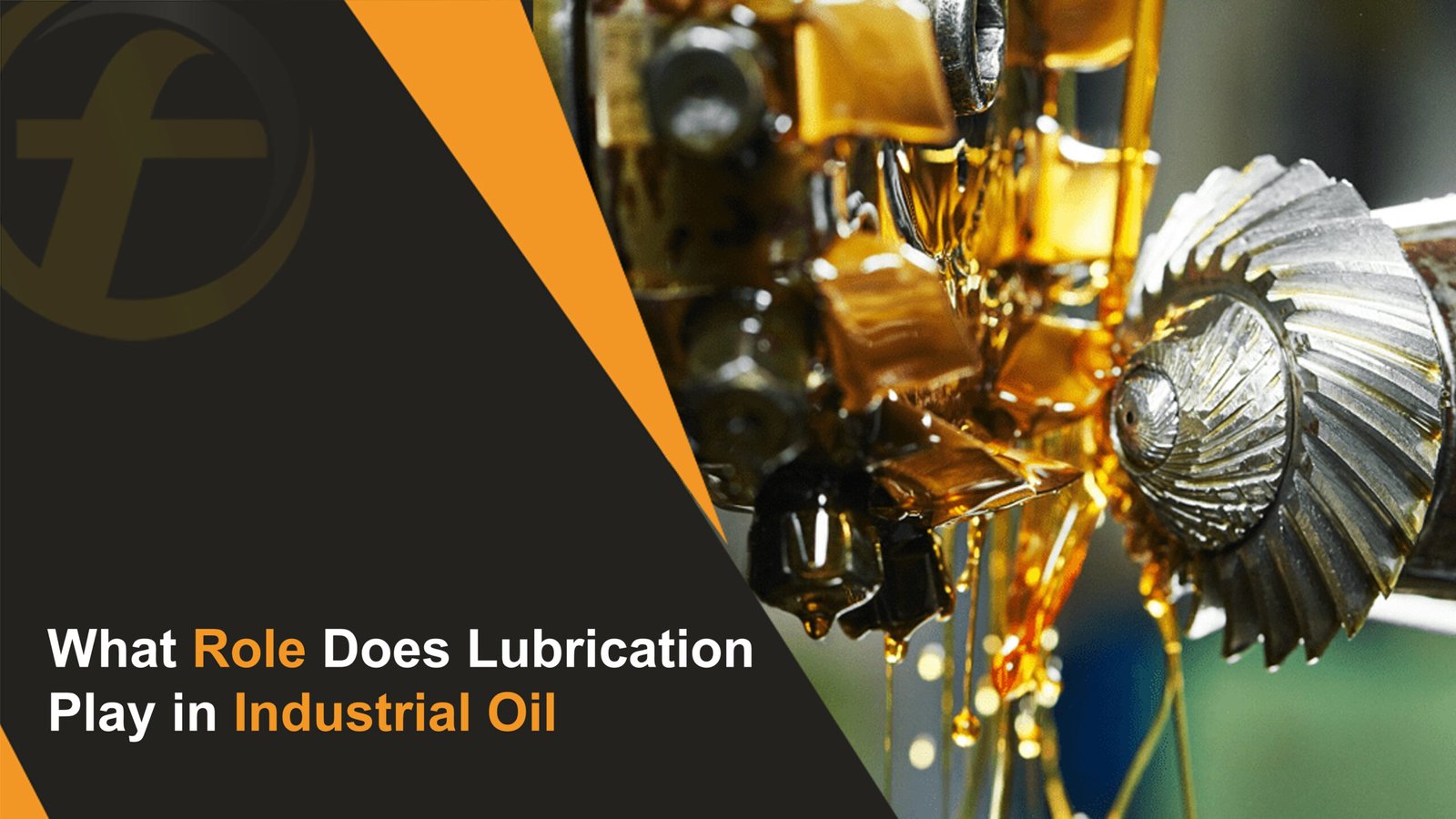 What Role Does Lubrication Play in Industrial Oil