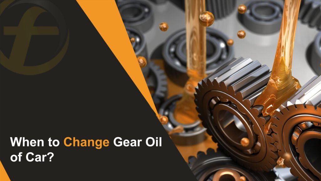 When to Change Gear Oil of Car