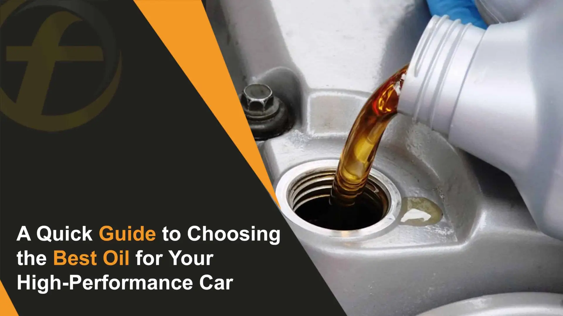 A Quick Guide to Choosing the Best Oil for Your High-Performance Car