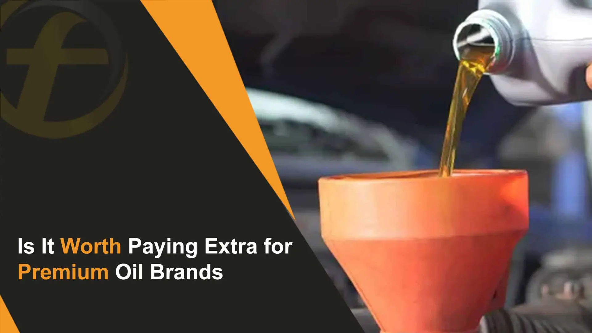 Is It Worth Paying Extra for Premium Oil Brands