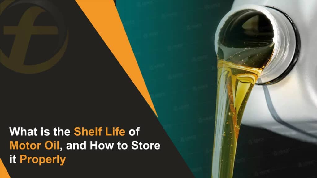 What is the Shelf Life of Motor Oil, and How to Store it Properly