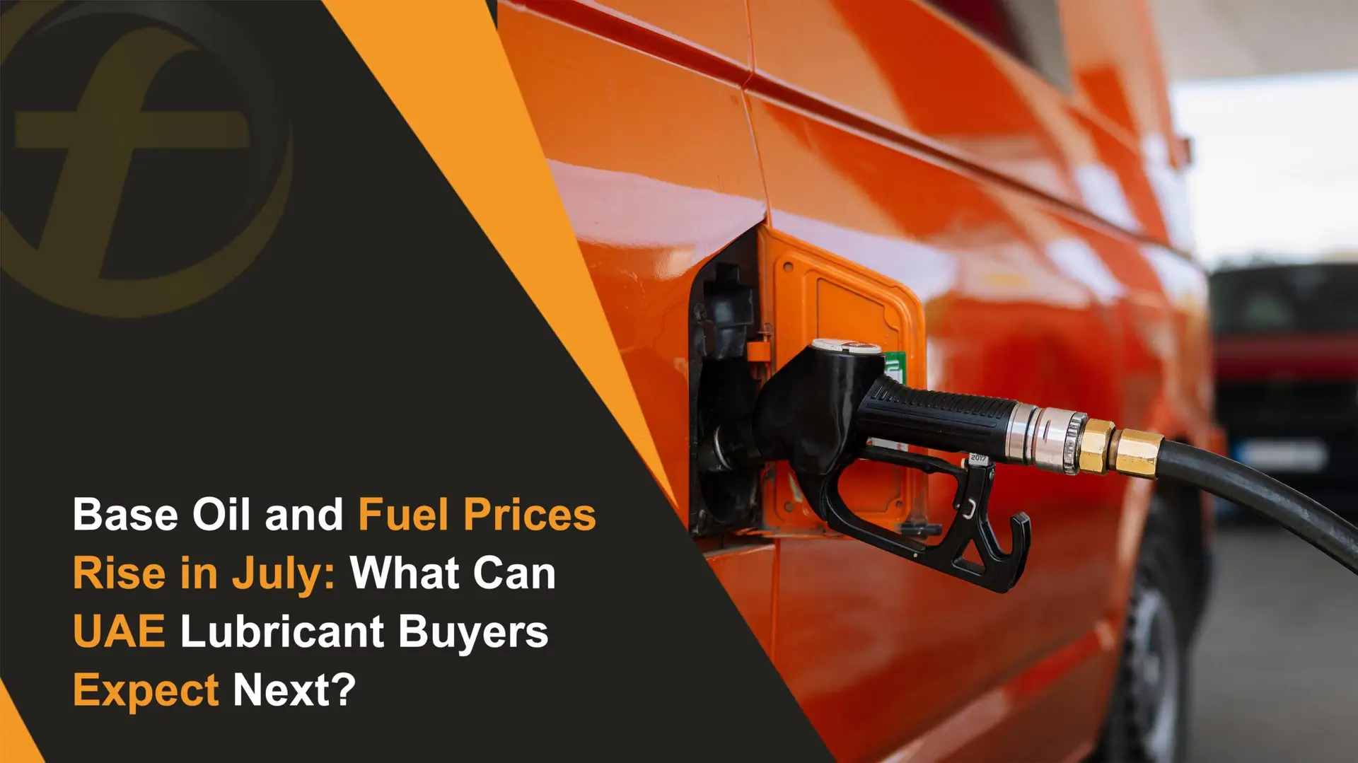 Base Oil and Fuel Prices Rise in July