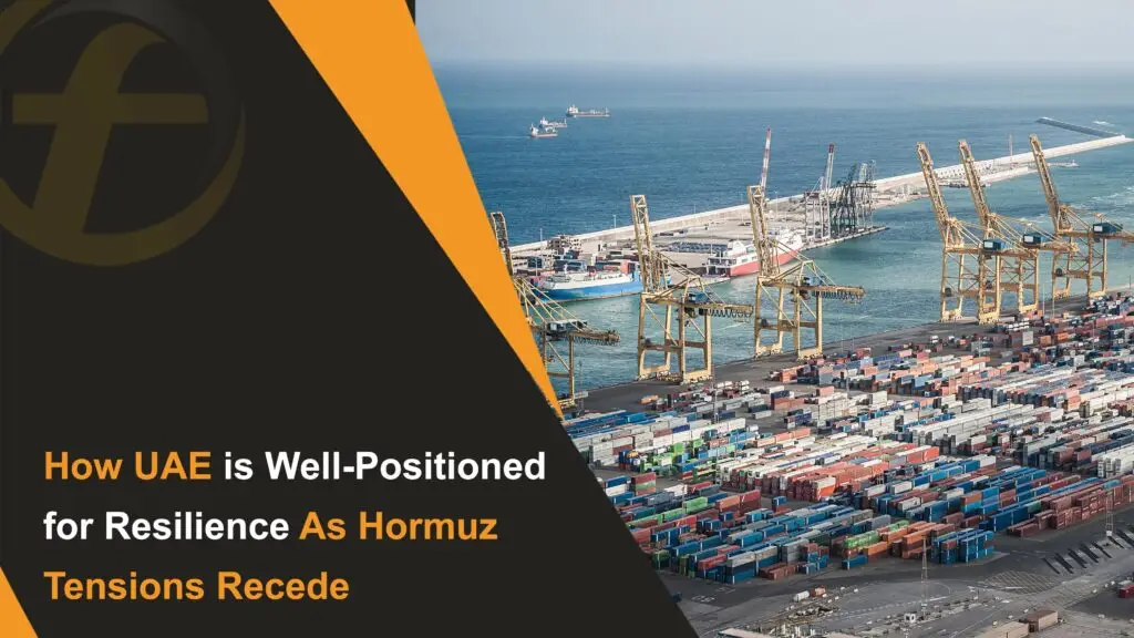How UAE is Well-Positioned for Resilience As Hormuz Tensions Recede