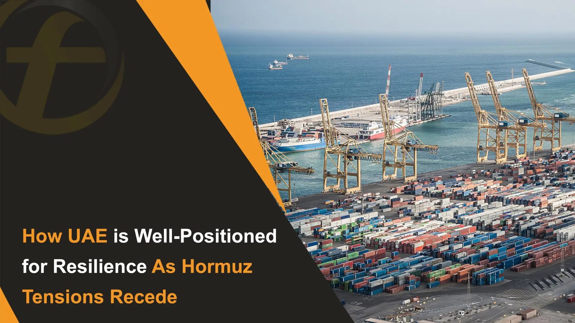 How UAE is Well-Positioned for Resilience As Hormuz Tensions Recede