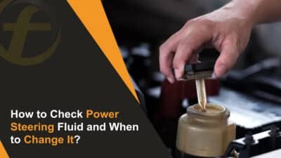 How to Check Power Steering Fluid and When to Change It - Fubex