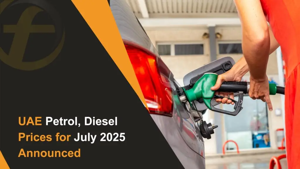 UAE Petrol, Diesel Prices for July 2025 Announced