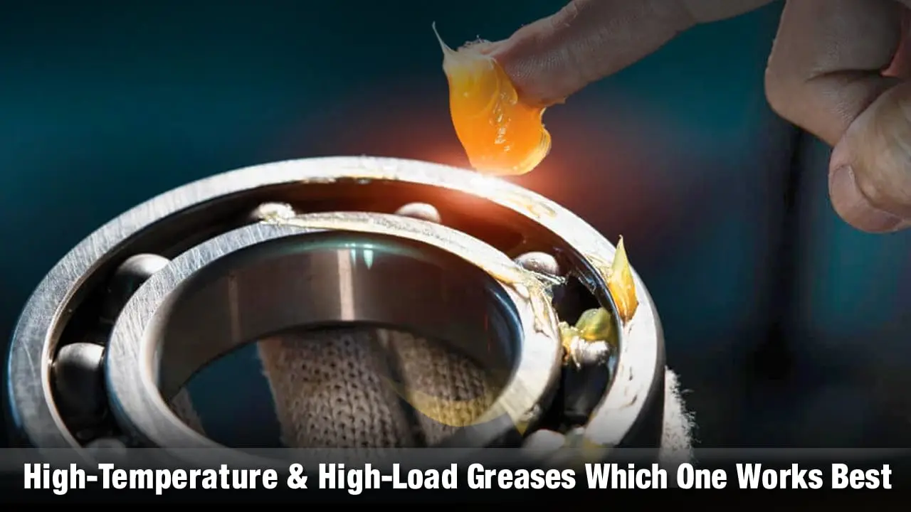 High-Temperature & High-Load Greases: Which One Works Best - Fubex
