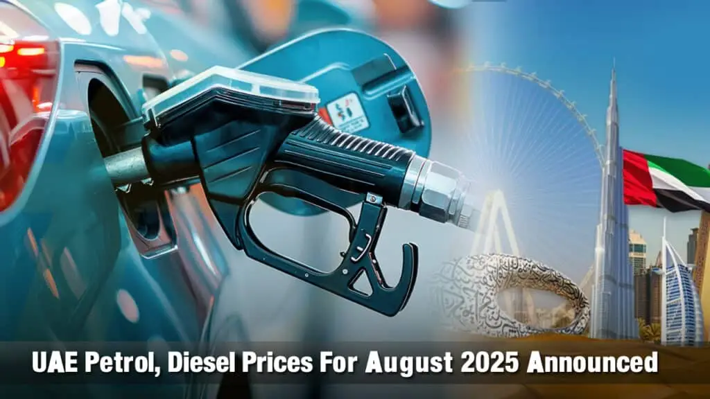 UAE Petrol, Diesel Prices For August 2025 Announced