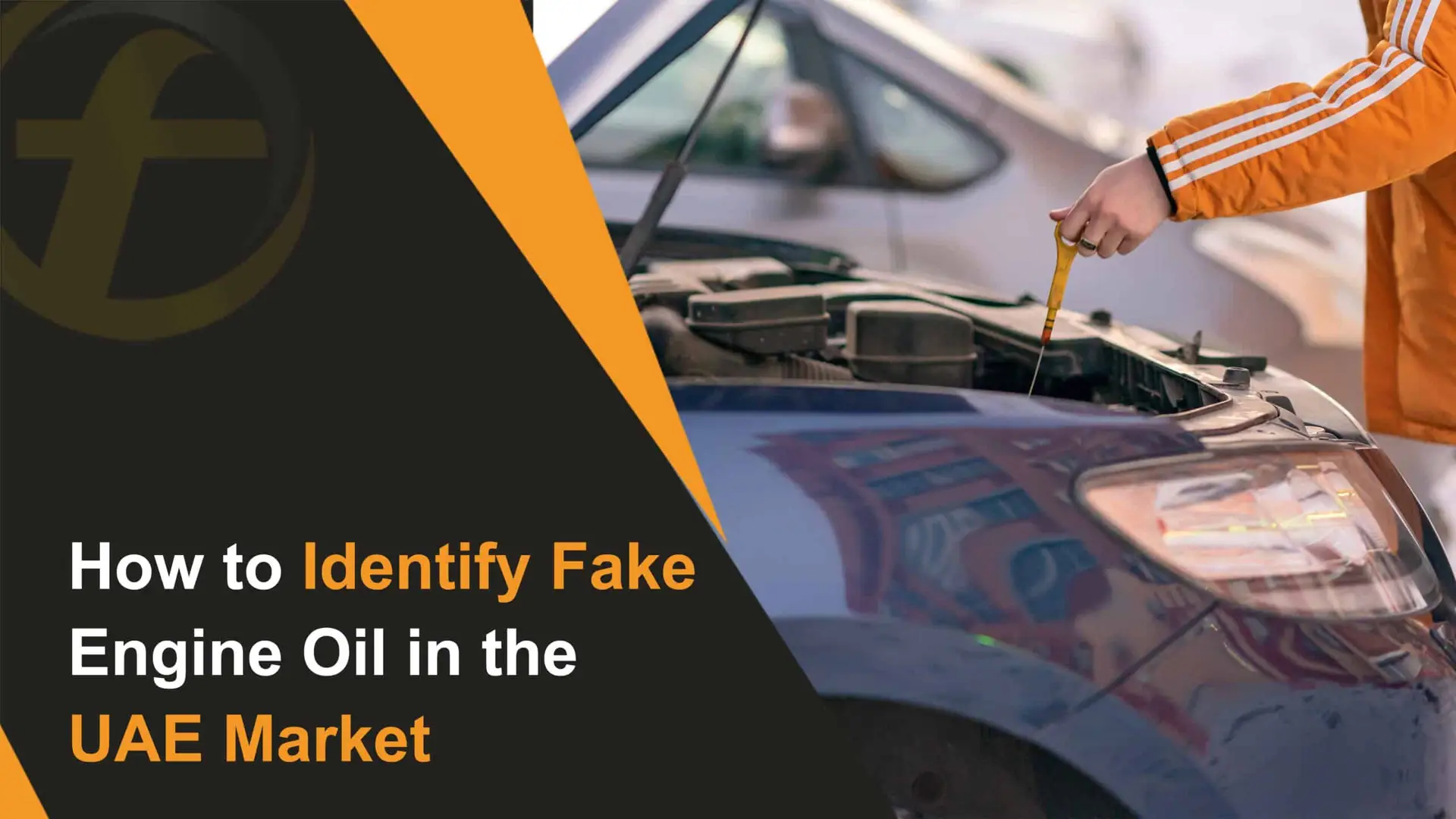 Identify Fake Engine Oil in the UAE Market