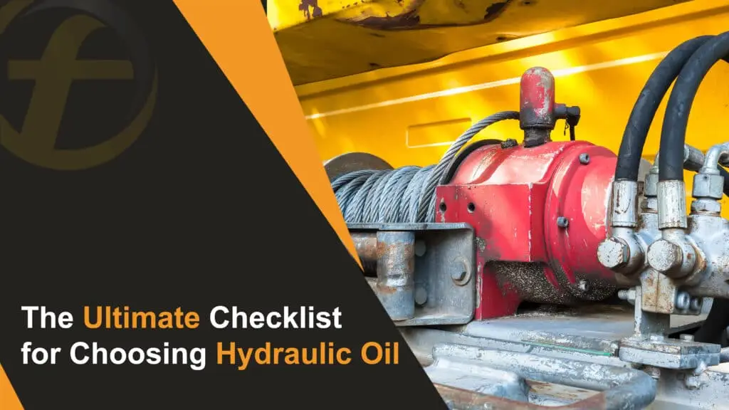 Ultimate Checklist for Choosing Hydraulic Oil