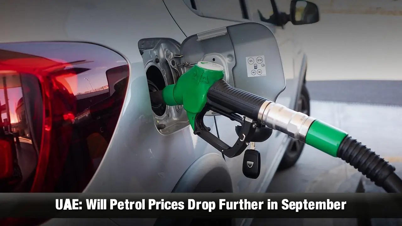 UAE Will Petrol Prices Drop Further in September
