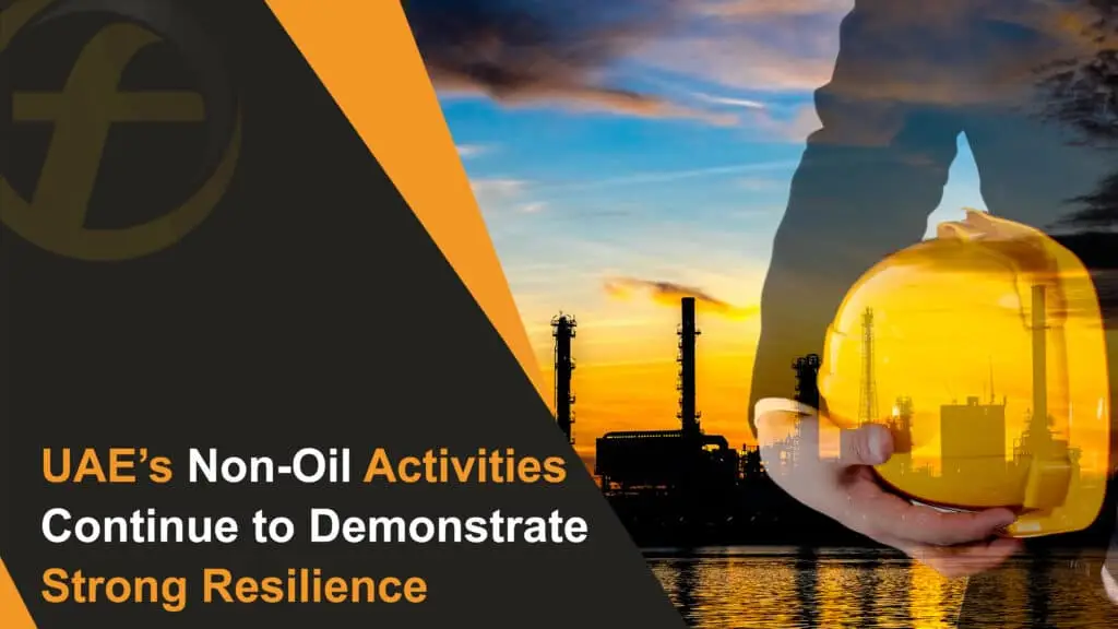 UAE’s Non-Oil Activities Continue to Demonstrate Strong Resilience