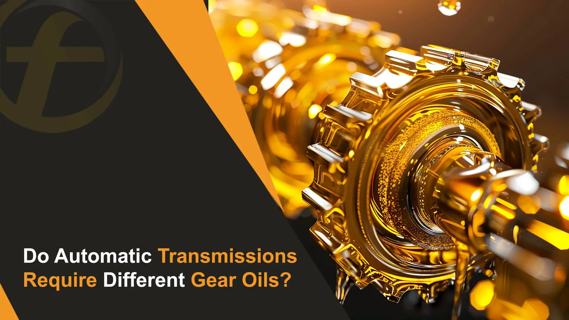 Do Automatic Transmissions Require Different Gear Oils