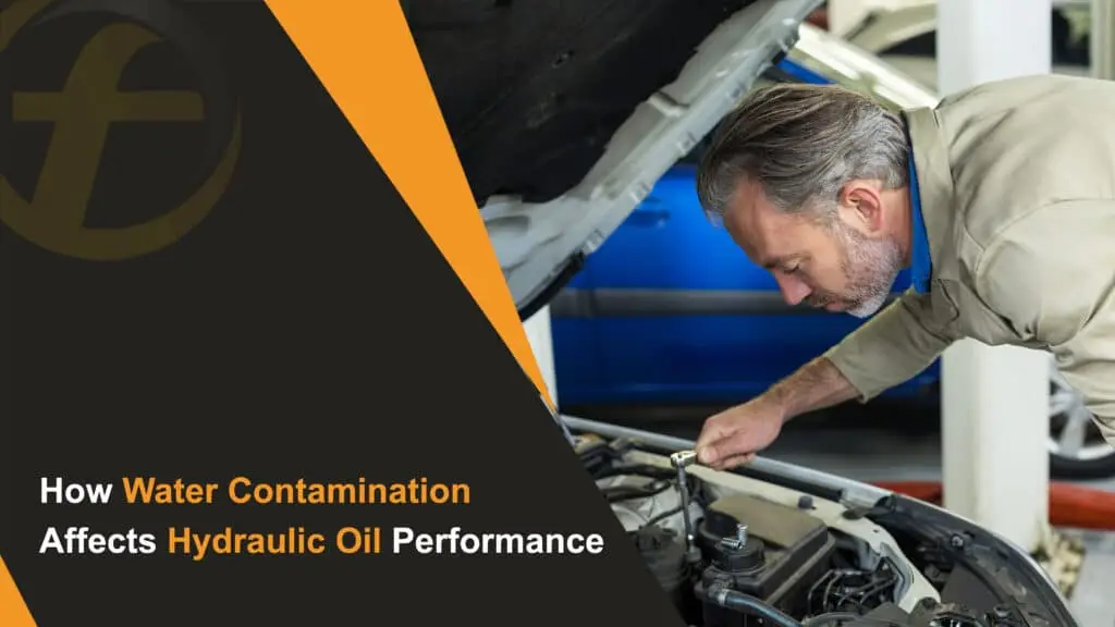 Water Contamination Affects Hydraulic Oil Performance