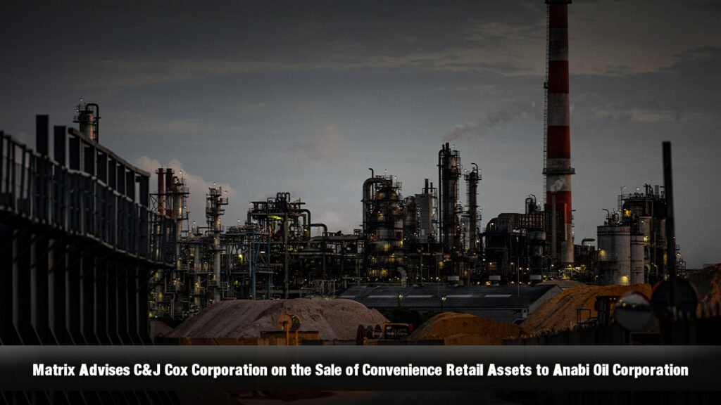 Matrix Advises C&J Cox Corporation on the Sale of Convenience Retail Assets to Anabi Oil Corporation