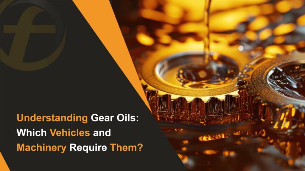 Understanding Gear Oils