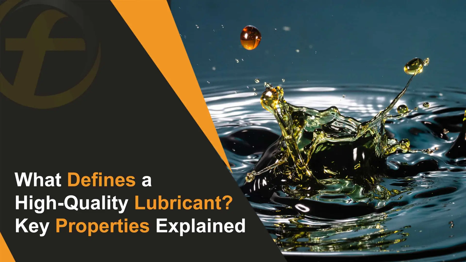 What Defines a High-Quality Lubricant Key Properties Explained