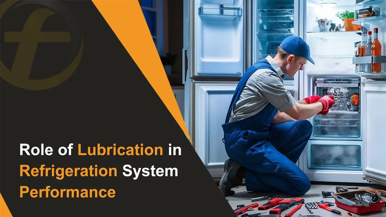 Role of Lubrication in Refrigeration System Performance