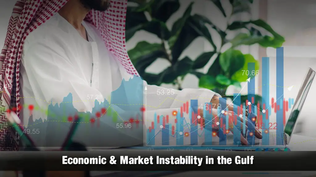 Economic & Market Instability in the Gulf