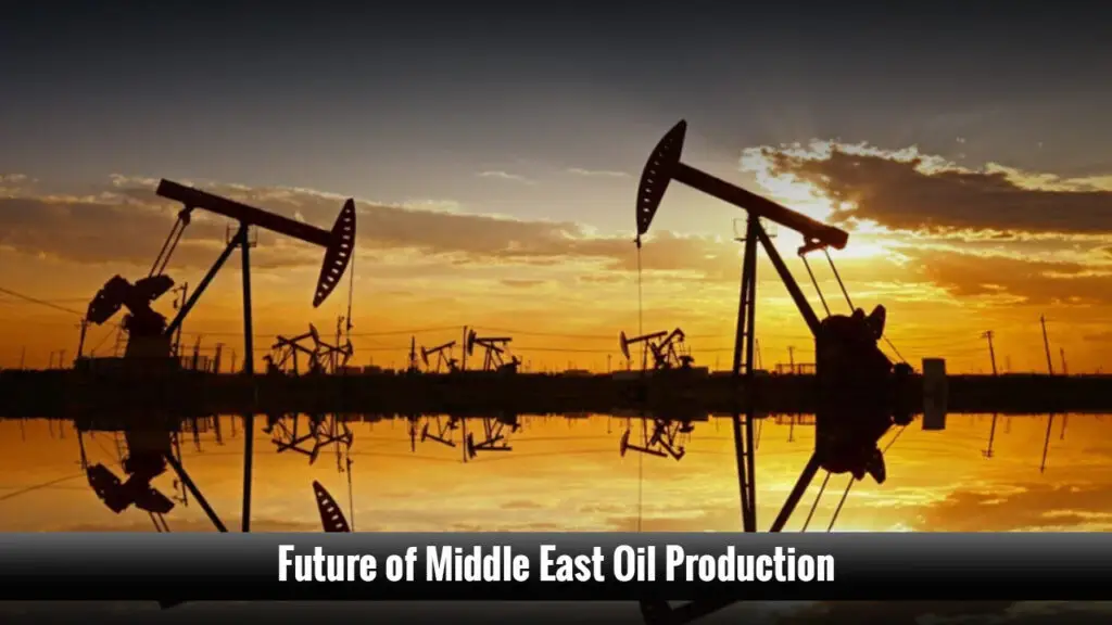 Future of Middle East Oil Production