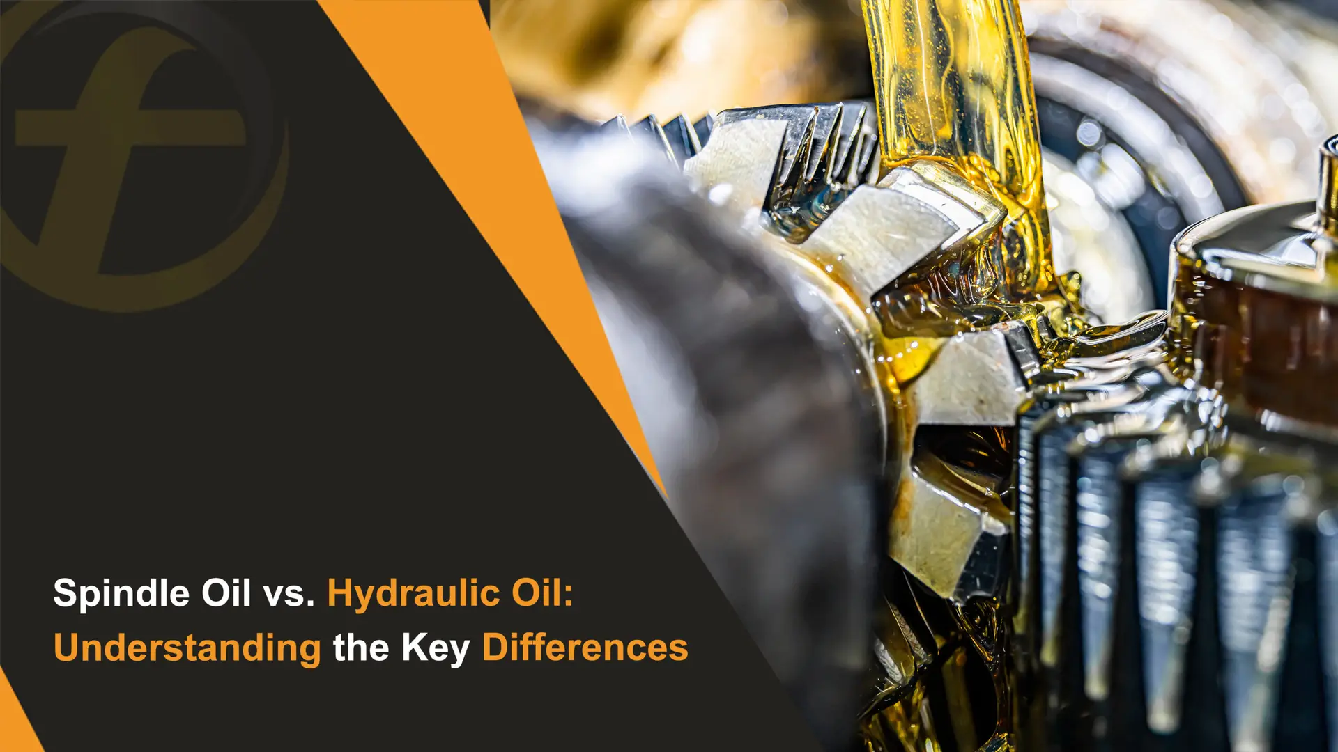 Spindle Oil vs. Hydraulic Oil: Understanding the Key Differences