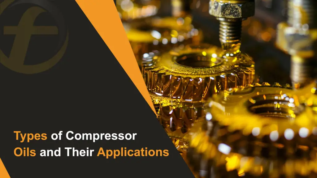 Types of Compressor Oils and Their Applications