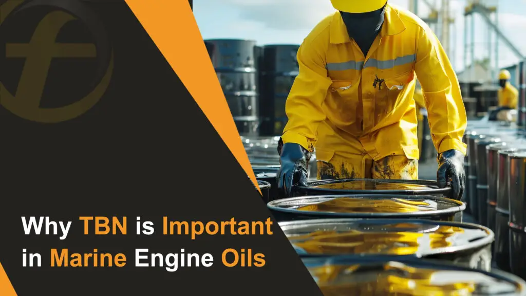 Why TBN is Important in Marine Engine Oils