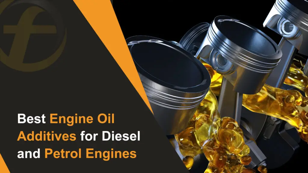 Best Engine Oil Additives for Diesel and Petrol Engines