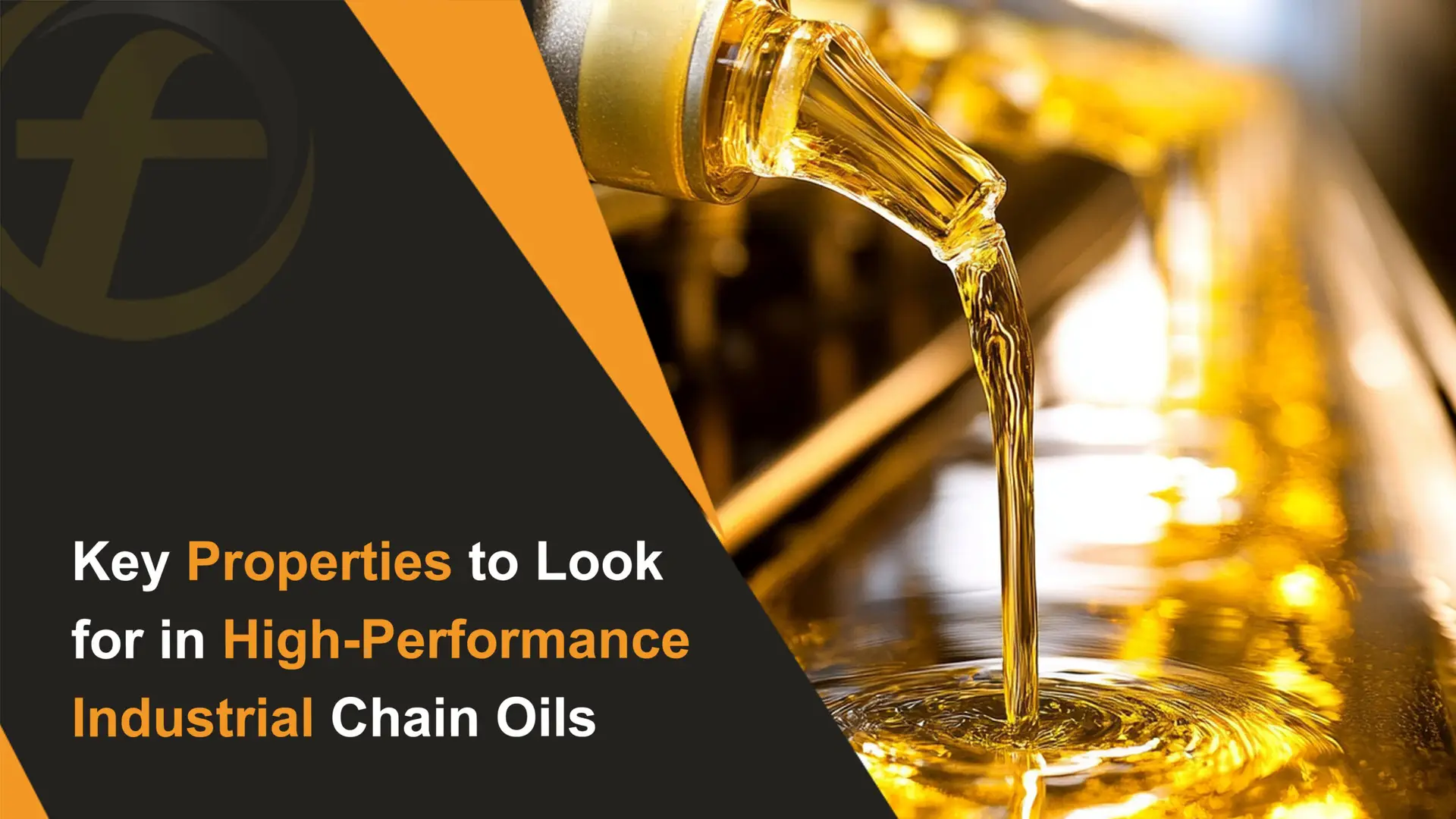Key Properties to Look for in High-Performance Industrial Chain Oils