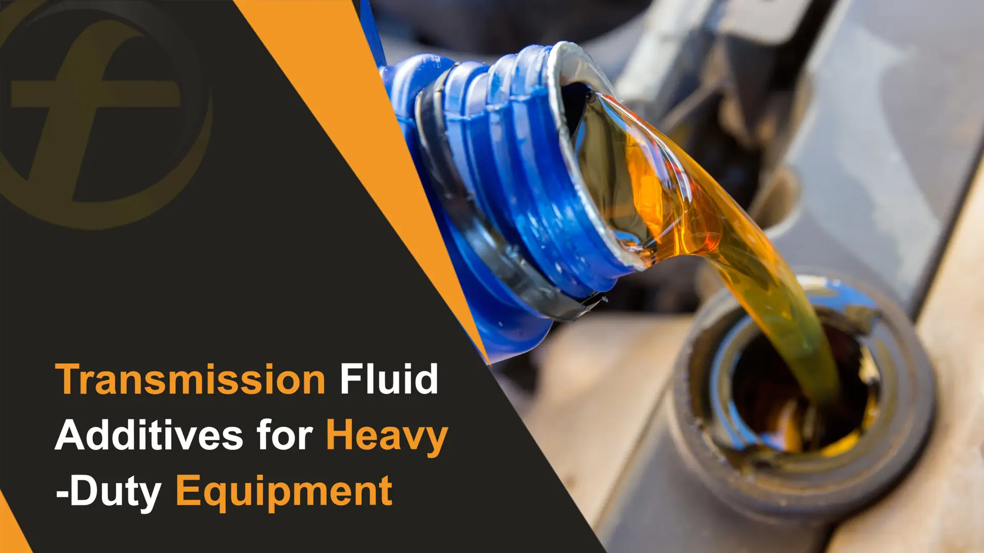 Transmission Fluid Additives for Heavy-Duty Equipment