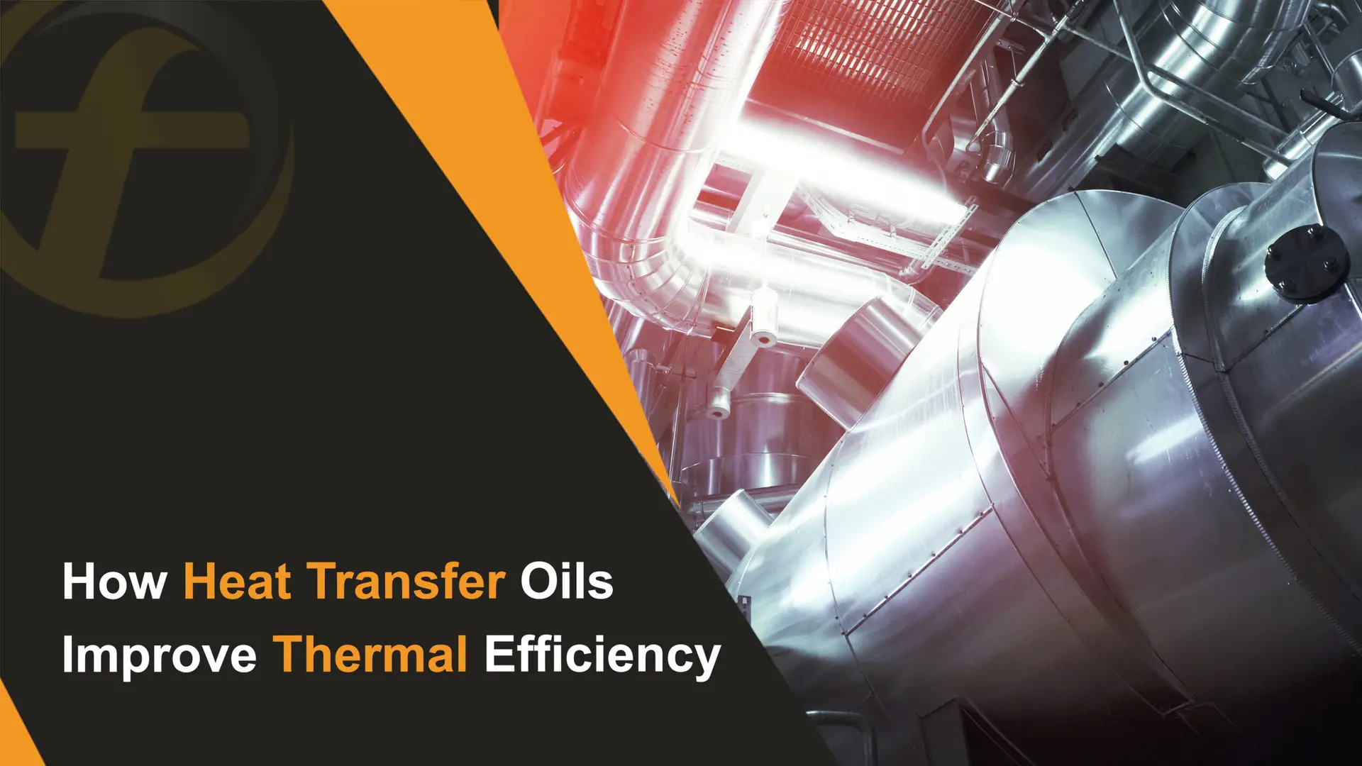 How Heat Transfer Oils Improve Thermal Efficiency