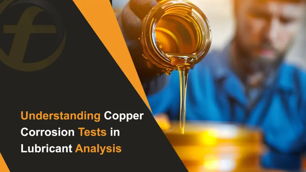 Understanding Copper Corrosion Tests in Lubricant Analysis