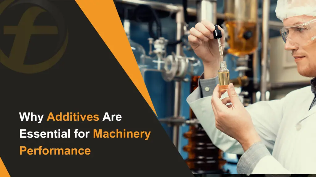 Why Additives Are Essential for Machinery Performance