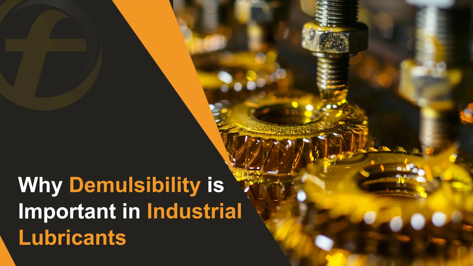 Why Demulsibility is Important in Industrial Lubricants