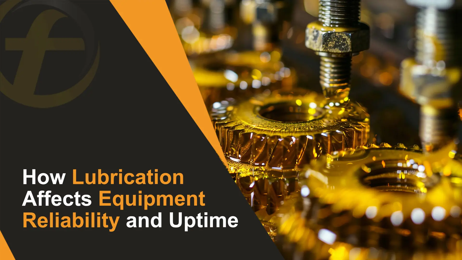 How Lubrication Affects Equipment Reliability and Uptime